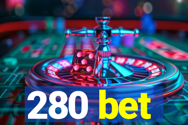 280 bet